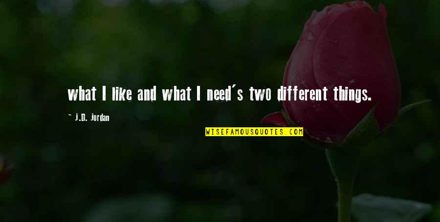 Stefanie Von Quotes By J.D. Jordan: what I like and what I need's two