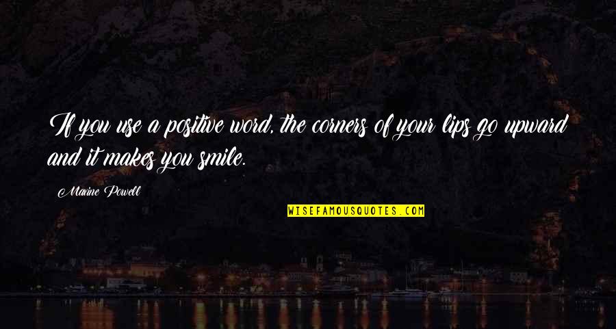 Stefankiewicz Belasco Quotes By Maxine Powell: If you use a positive word, the corners