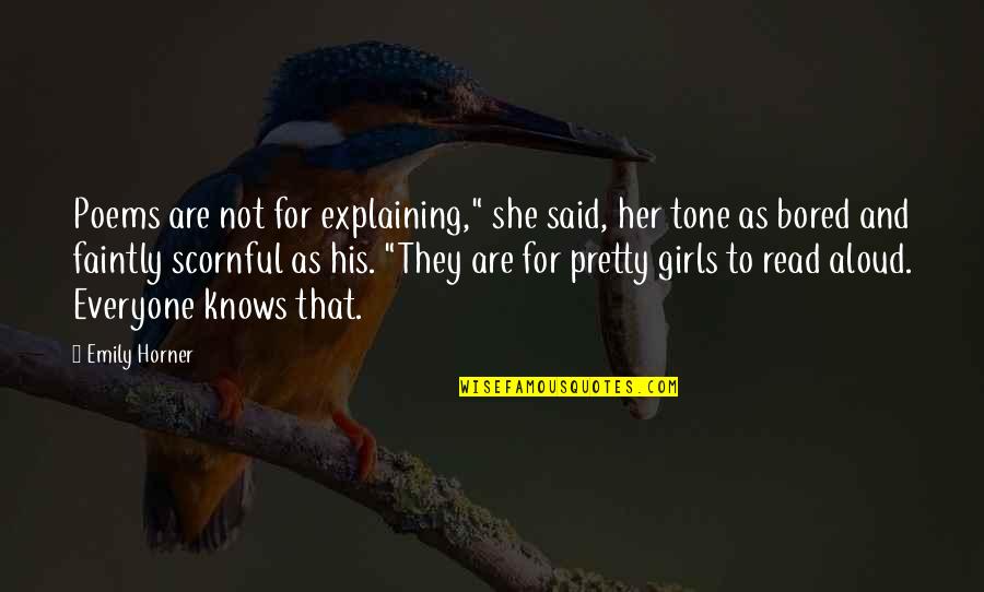 Steffond L Quotes By Emily Horner: Poems are not for explaining," she said, her