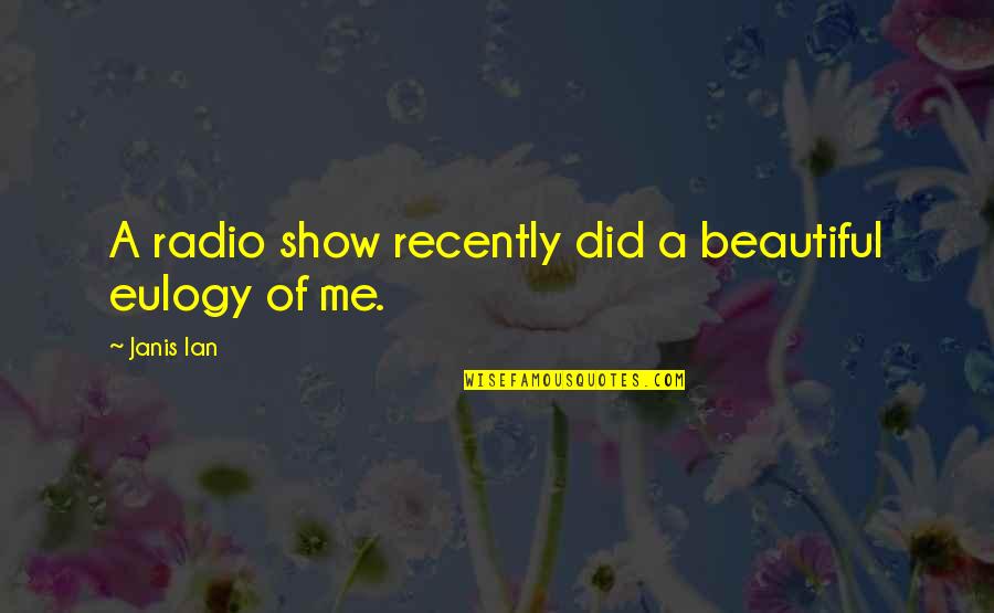 Steffond L Quotes By Janis Ian: A radio show recently did a beautiful eulogy