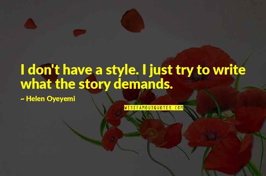 Steffy Quotes By Helen Oyeyemi: I don't have a style. I just try