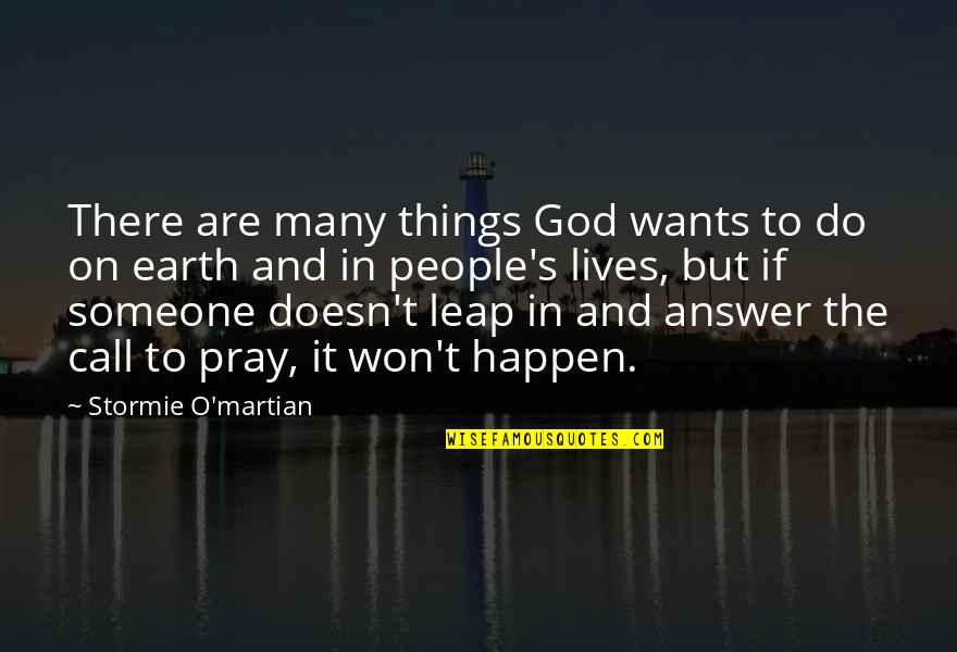 Stefica Tenzera Quotes By Stormie O'martian: There are many things God wants to do