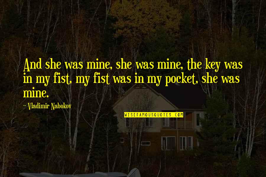 Stefka Yanorova Trenfafilova Quotes By Vladimir Nabokov: And she was mine, she was mine, the