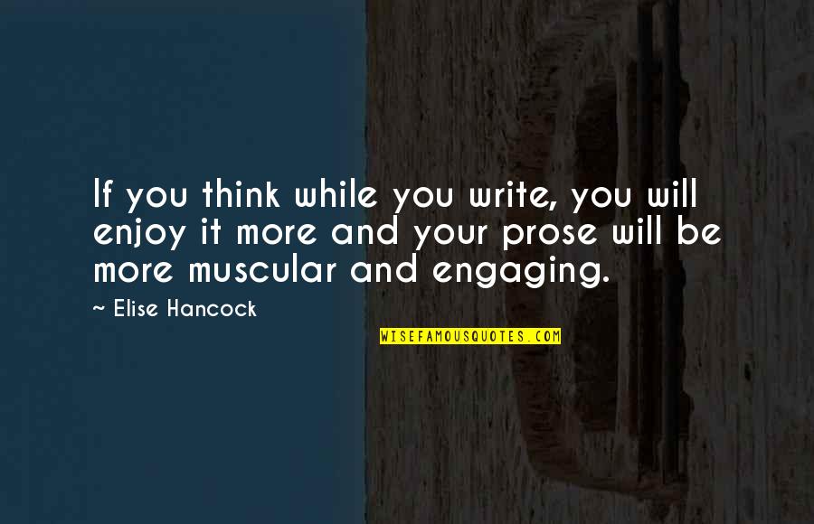 Stefnir Quotes By Elise Hancock: If you think while you write, you will