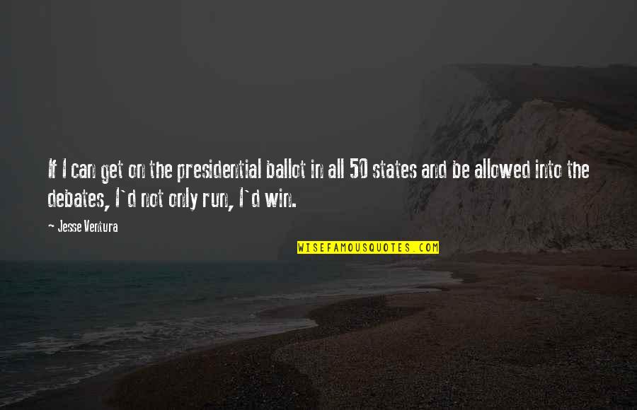 Stefon Quotes By Jesse Ventura: If I can get on the presidential ballot