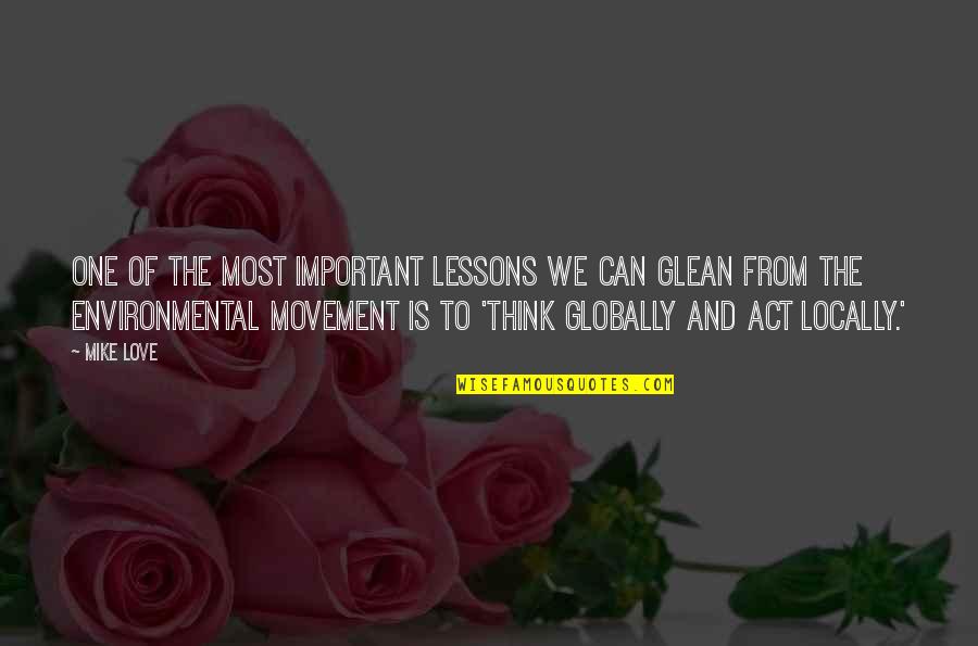 Stehouwer Sizzle Quotes By Mike Love: One of the most important lessons we can