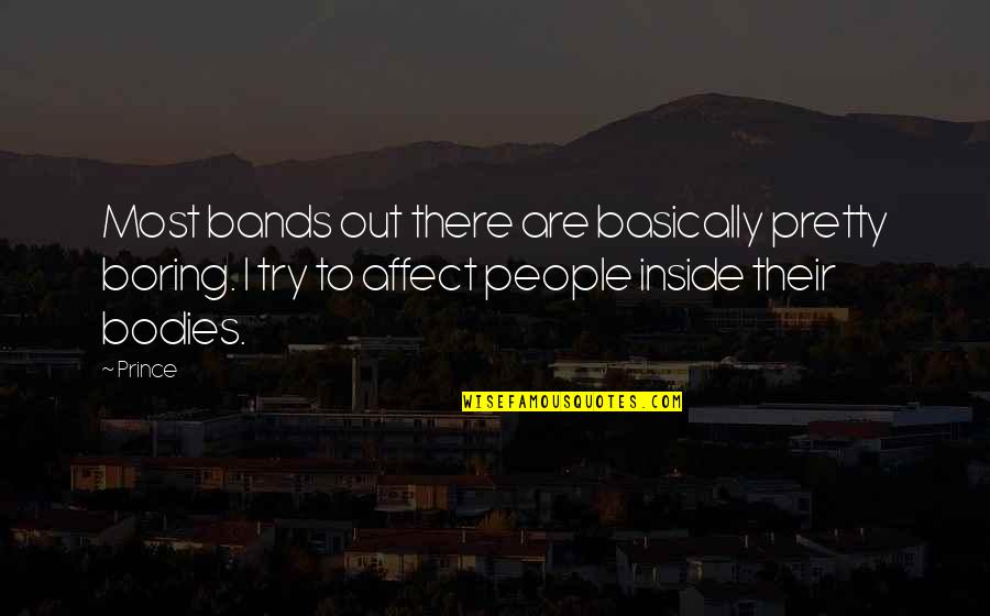 Steichen Lewis Quotes By Prince: Most bands out there are basically pretty boring. Steichen Lewis Quotes By Prince: Most bands out there are basically pretty boring.