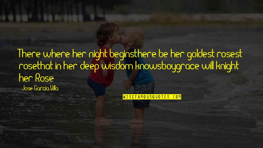 Steike Force Quotes By Jose Garcia Villa: There where her night beginsthere be her goldest Steike Force Quotes By Jose Garcia Villa: There where her night beginsthere be her goldest