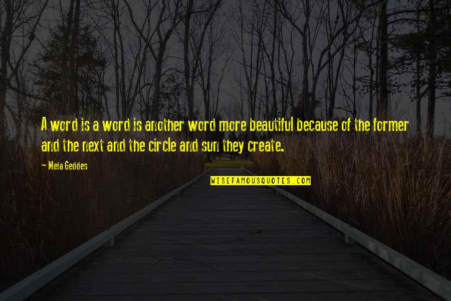 Stein Gertrude Quotes By Meia Geddes: A word is a word is another word Stein Gertrude Quotes By Meia Geddes: A word is a word is another word