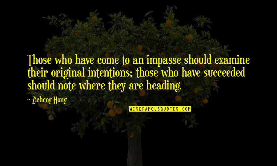 Steinar Waage Quotes By Zicheng Hong: Those who have come to an impasse should Steinar Waage Quotes By Zicheng Hong: Those who have come to an impasse should