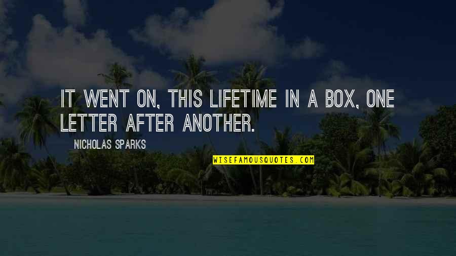 Steinatlas Quotes By Nicholas Sparks: It went on, this lifetime in a box, Steinatlas Quotes By Nicholas Sparks: It went on, this lifetime in a box,