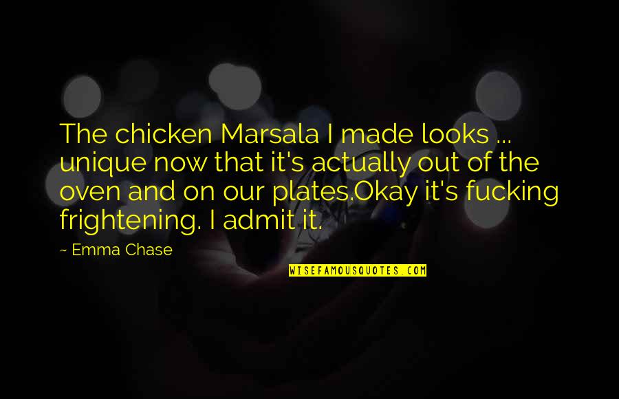 Steinbrenner Hs Quotes By Emma Chase: The chicken Marsala I made looks ... unique