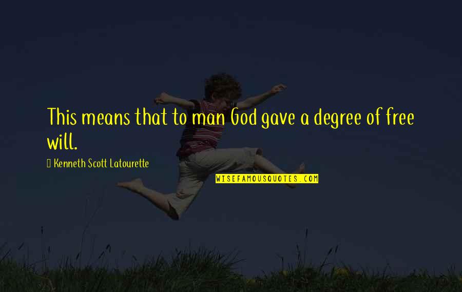 Steinbrueck Gretchen Team Quotes By Kenneth Scott Latourette: This means that to man God gave a Steinbrueck Gretchen Team Quotes By Kenneth Scott Latourette: This means that to man God gave a