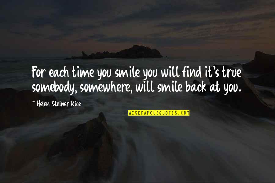 Steiner's Quotes By Helen Steiner Rice: For each time you smile you will find