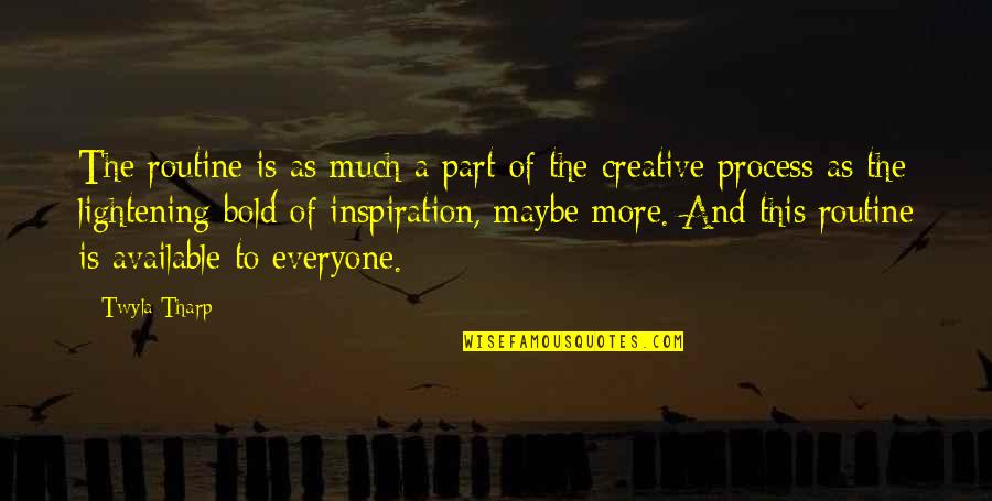 Steinhart Quotes By Twyla Tharp: The routine is as much a part of Steinhart Quotes By Twyla Tharp: The routine is as much a part of