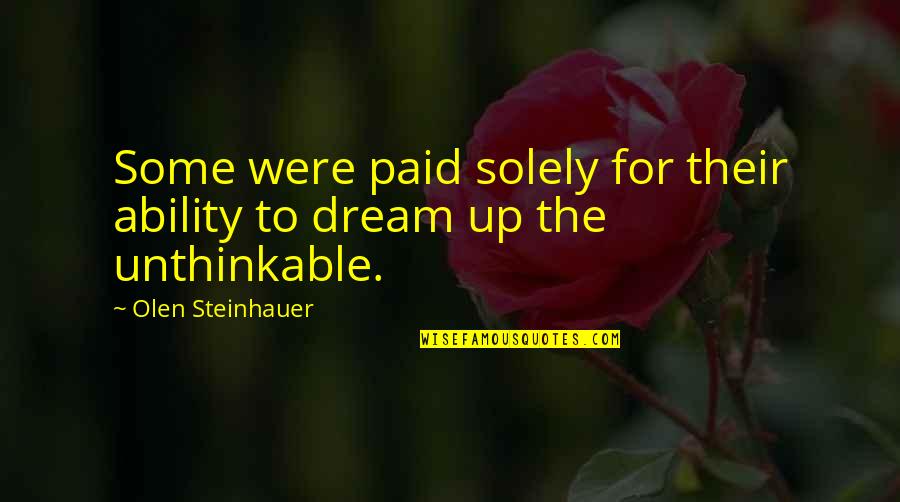 Steinhauer Quotes By Olen Steinhauer: Some were paid solely for their ability to