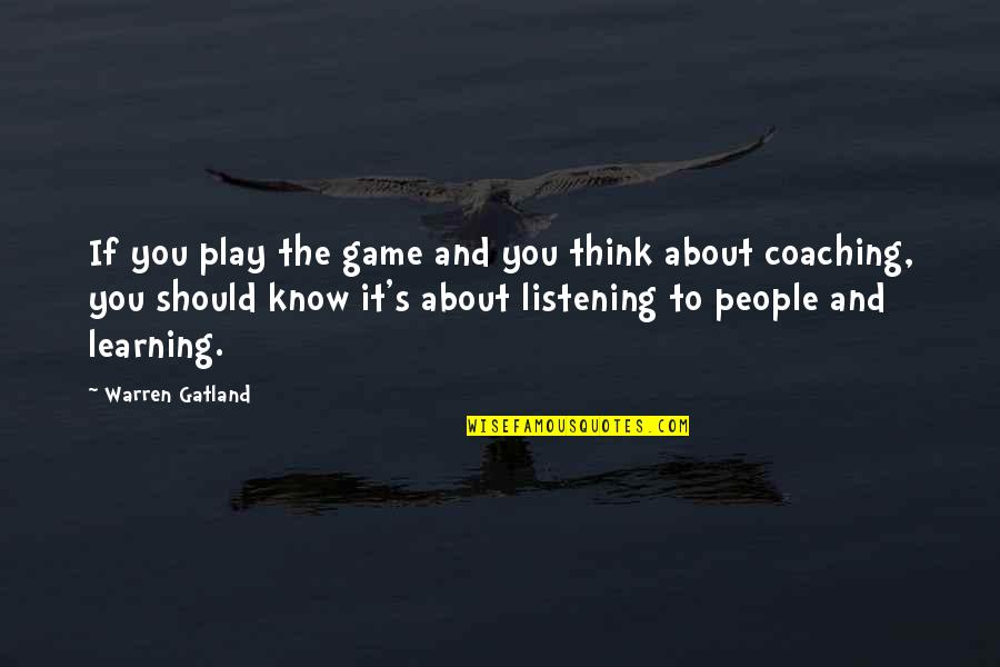 Steinhaus Keller Quotes By Warren Gatland: If you play the game and you think Steinhaus Keller Quotes By Warren Gatland: If you play the game and you think