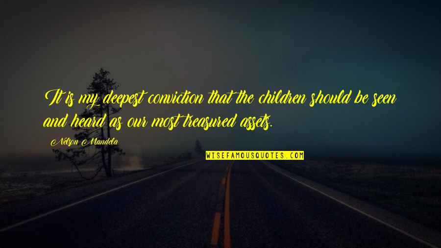 Steinkraus Forest Quotes By Nelson Mandela: It is my deepest conviction that the children Steinkraus Forest Quotes By Nelson Mandela: It is my deepest conviction that the children