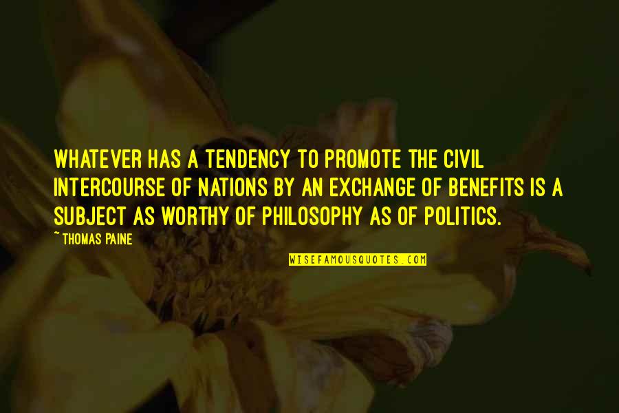 Steinkraus Service Quotes By Thomas Paine: Whatever has a tendency to promote the civil