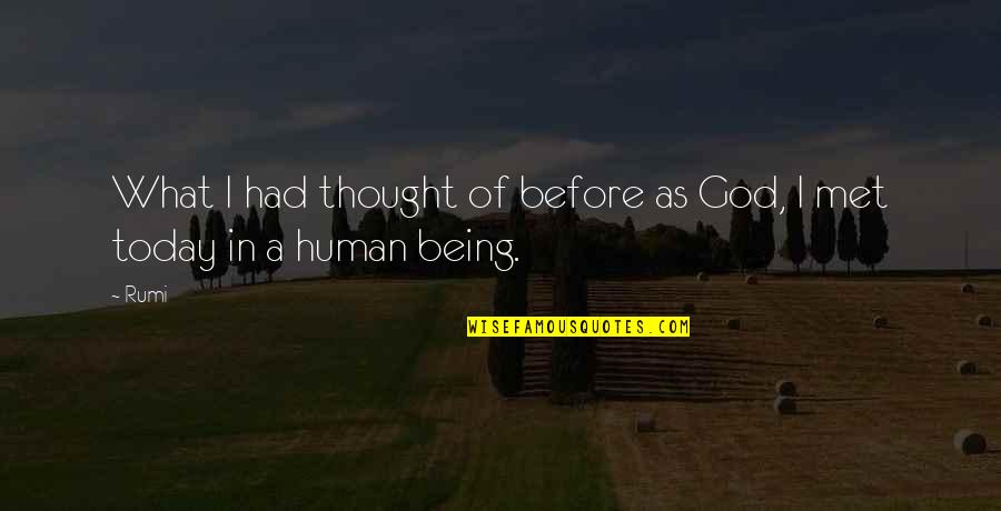 Steinmuller Bethal Quotes By Rumi: What I had thought of before as God,