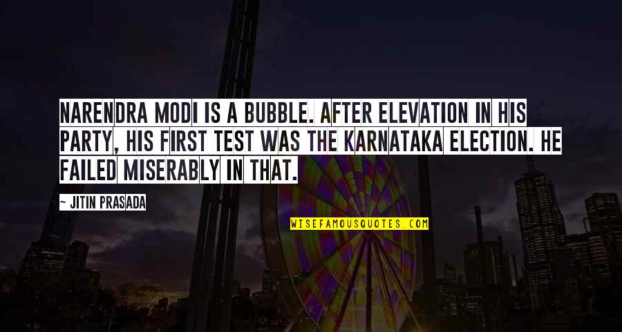 Steins Gate Quotes By Jitin Prasada: Narendra Modi is a bubble. After elevation in