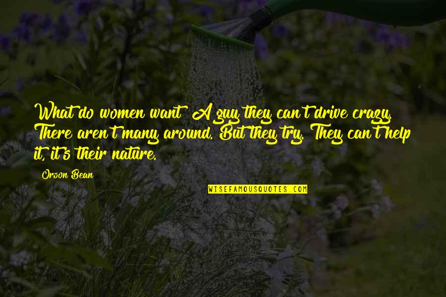Steinschneider Albert Quotes By Orson Bean: What do women want? A guy they can't Steinschneider Albert Quotes By Orson Bean: What do women want? A guy they can't