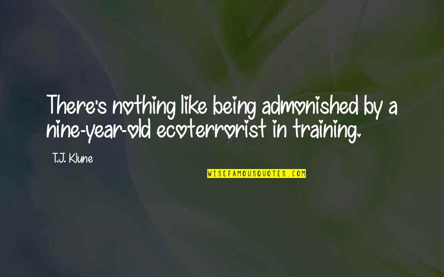 Steirisches Quotes By T.J. Klune: There's nothing like being admonished by a nine-year-old