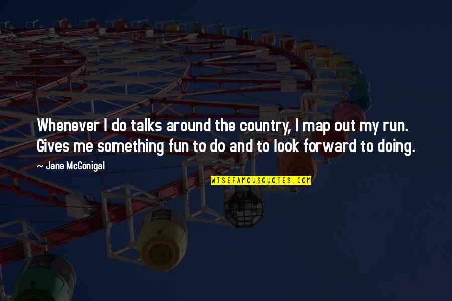 Stekelbees Quotes By Jane McGonigal: Whenever I do talks around the country, I Stekelbees Quotes By Jane McGonigal: Whenever I do talks around the country, I