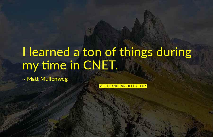 Stelian Fulga Quotes By Matt Mullenweg: I learned a ton of things during my