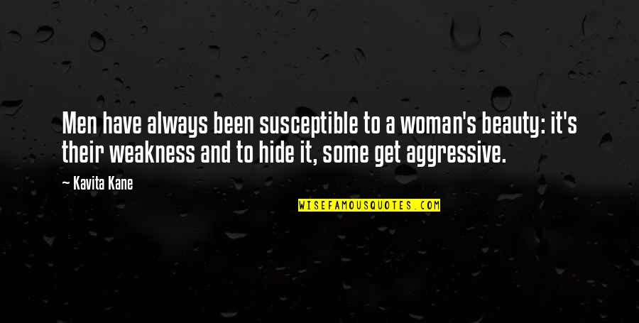 Steljes Ns3 Quotes By Kavita Kane: Men have always been susceptible to a woman's Steljes Ns3 Quotes By Kavita Kane: Men have always been susceptible to a woman's