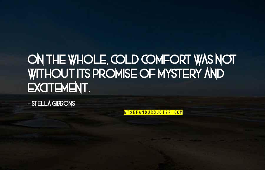 Stella Gibbons Quotes By Stella Gibbons: On the whole, Cold Comfort was not without