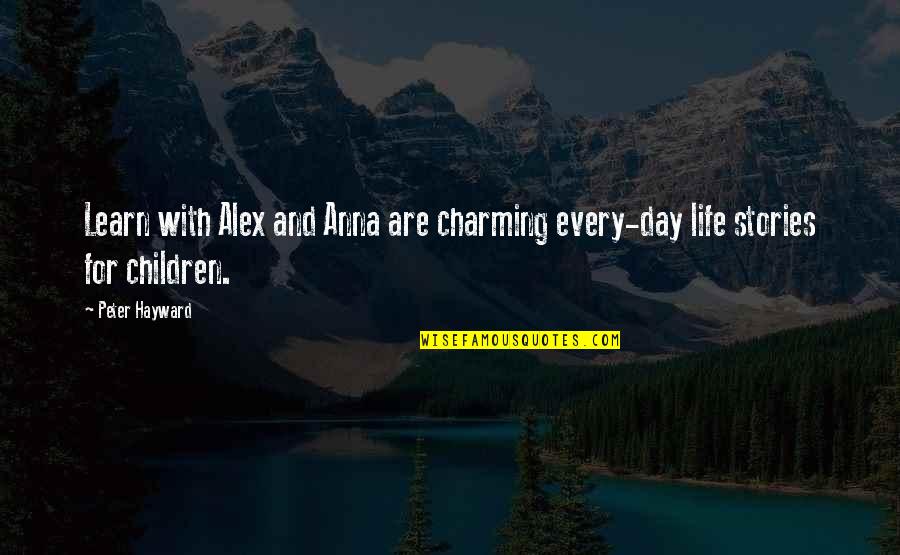 Stella Zinman Quotes By Peter Hayward: Learn with Alex and Anna are charming every-day
