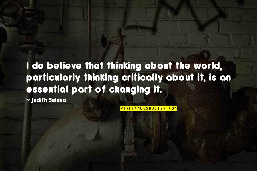 Stellaire Collection Quotes By Judith Suissa: I do believe that thinking about the world,
