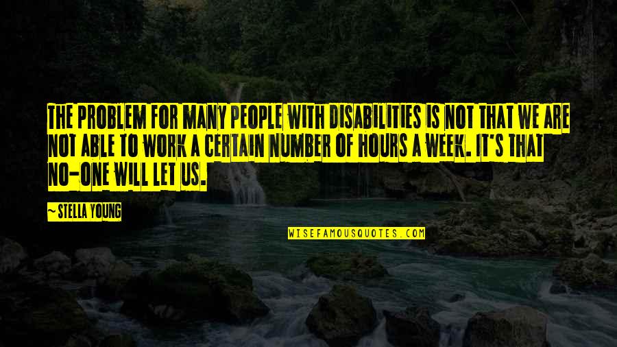 Stella's Quotes By Stella Young: The problem for many people with disabilities is
