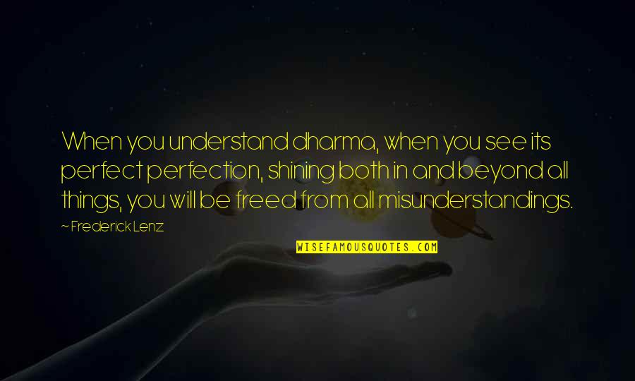 Stelten Om Quotes By Frederick Lenz: When you understand dharma, when you see its Stelten Om Quotes By Frederick Lenz: When you understand dharma, when you see its
