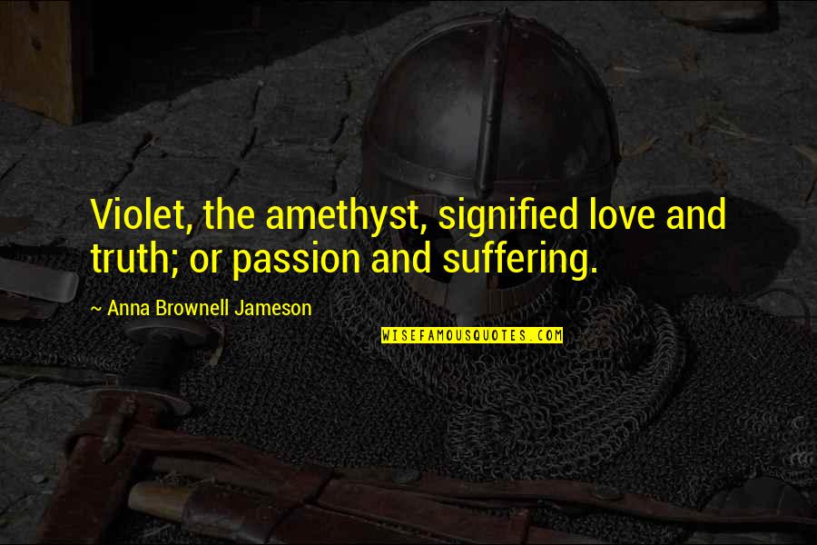 Stem Cell Banking Quotes By Anna Brownell Jameson: Violet, the amethyst, signified love and truth; or Stem Cell Banking Quotes By Anna Brownell Jameson: Violet, the amethyst, signified love and truth; or