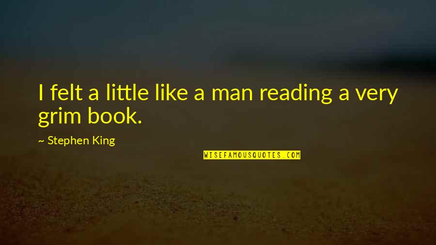 Stemi Quotes By Stephen King: I felt a little like a man reading Stemi Quotes By Stephen King: I felt a little like a man reading