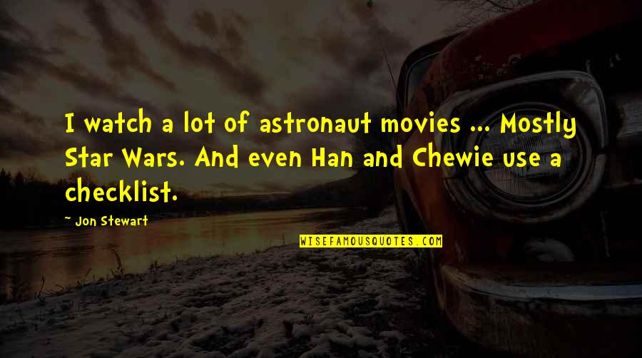 Stemless Wine Quotes By Jon Stewart: I watch a lot of astronaut movies ... Stemless Wine Quotes By Jon Stewart: I watch a lot of astronaut movies ...
