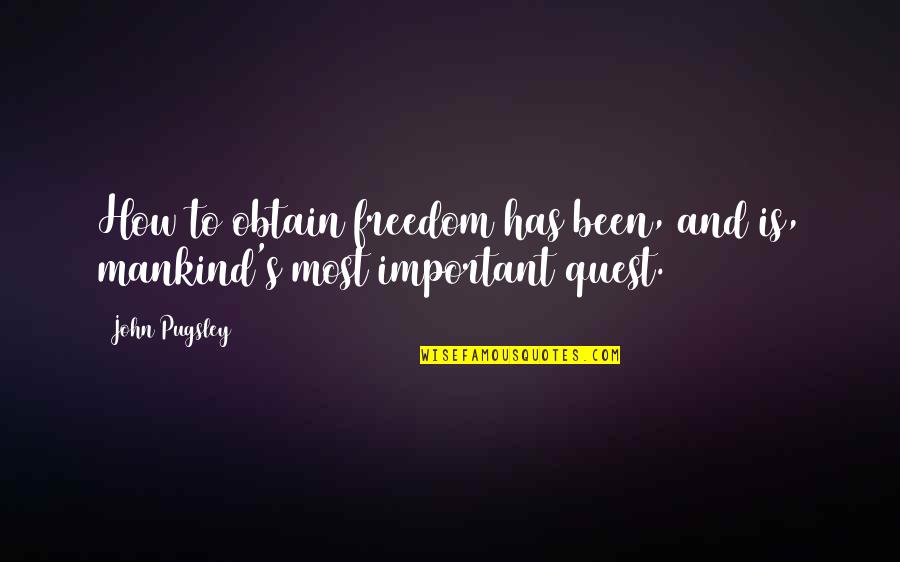 Stemmen Per Post Quotes By John Pugsley: How to obtain freedom has been, and is,