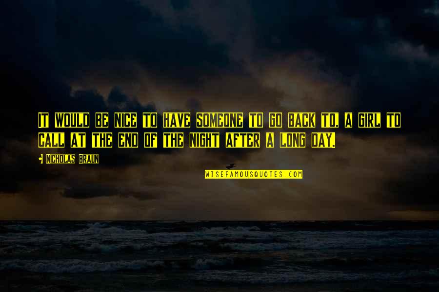 Stempeltinte Quotes By Nicholas Braun: It would be nice to have someone to