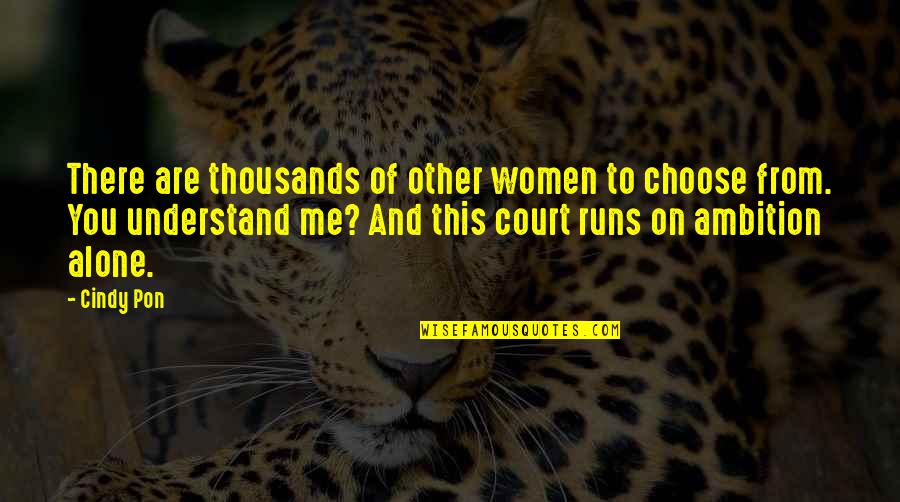 Stempeltjes Quotes By Cindy Pon: There are thousands of other women to choose Stempeltjes Quotes By Cindy Pon: There are thousands of other women to choose