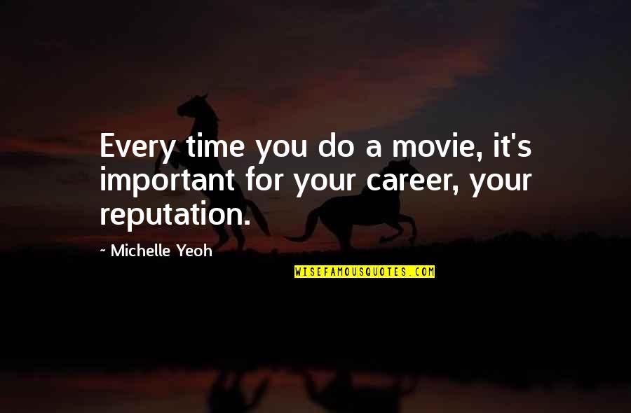 Stemware Quotes By Michelle Yeoh: Every time you do a movie, it's important