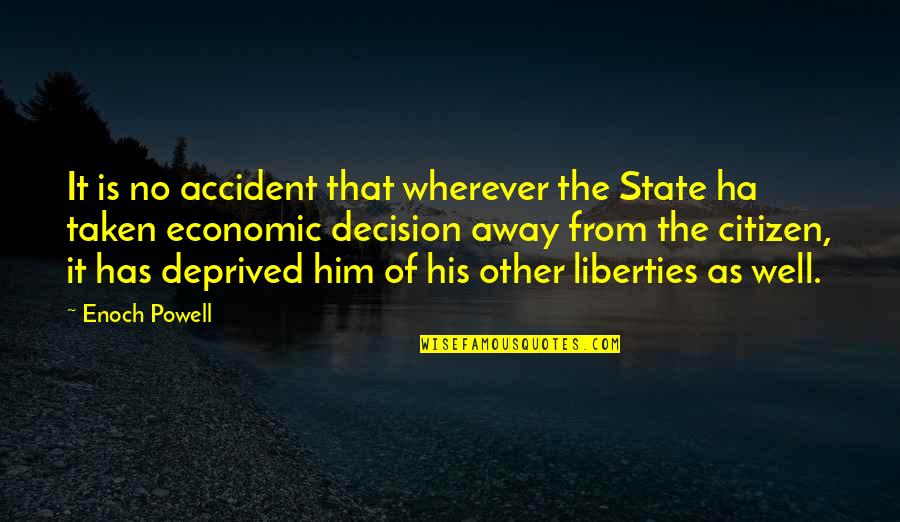 Stemware Types Quotes By Enoch Powell: It is no accident that wherever the State