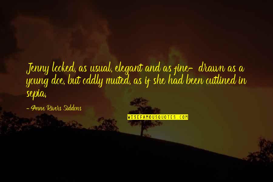 Stemwinders Quotes By Anne Rivers Siddons: Jenny looked, as usual, elegant and as fine-drawn Stemwinders Quotes By Anne Rivers Siddons: Jenny looked, as usual, elegant and as fine-drawn