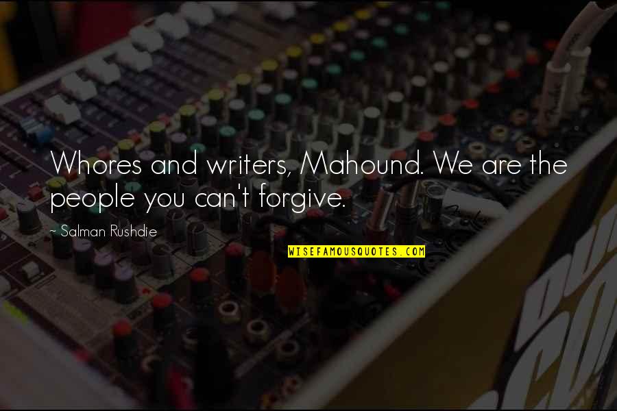 Stencils Quotes By Salman Rushdie: Whores and writers, Mahound. We are the people Stencils Quotes By Salman Rushdie: Whores and writers, Mahound. We are the people