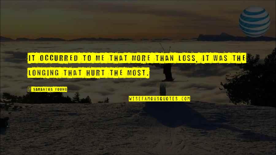 Stenehjem Quotes By Samantha Young: It occurred to me that more than loss,