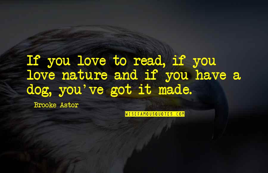 Stenersons Trikes Quotes By Brooke Astor: If you love to read, if you love