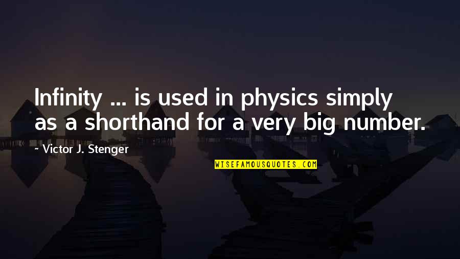 Stenger And Stenger Quotes By Victor J. Stenger: Infinity ... is used in physics simply as Stenger And Stenger Quotes By Victor J. Stenger: Infinity ... is used in physics simply as