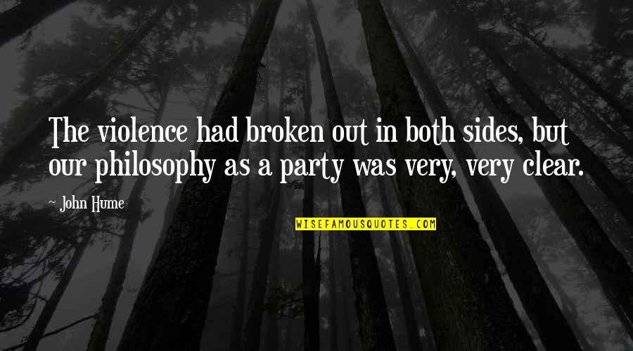Stenice Quotes By John Hume: The violence had broken out in both sides,