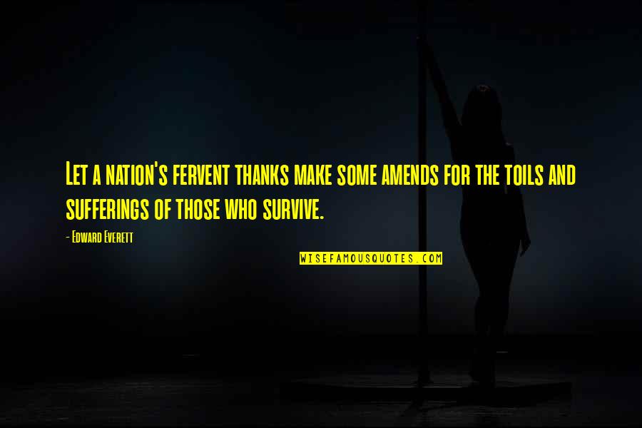 Stenli Yarn Quotes By Edward Everett: Let a nation's fervent thanks make some amends Stenli Yarn Quotes By Edward Everett: Let a nation's fervent thanks make some amends